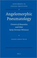 Angelomorphic Pneumatology: Clement of Alexandria and Other Early Christian Witnesses
