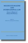 Multiculturalism and International Law: Essays in Honour of Edward McWhinney