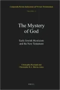 The Mystery of God: Early Jewish Mysticism and the New Testament, Vol. 12
