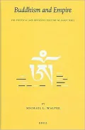 Buddhism and Empire: The Political and Religious Culture of Early Tibet