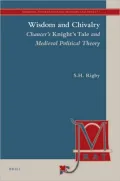 Wisdom and Chivalry: Chaucer's Knight's Tale and Medieval Political Theory, Vol. 4