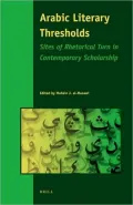 Arabic Literary Thresholds: Sites of Rhetorical Turn in Contemporary Scholarship
