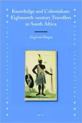 Knowledge and Colonialism: Eighteenth-Century Travellers in South Africa