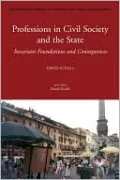 Professions in Civil Society and the State: Invariant Foundations and Consequences