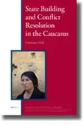 State Building and Conflict Resolution in the Caucasus