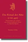 Das Ritual Der Astu (CTH 490): Rekonstruktion Und Tradition Eines Hurritisch-Hethitischen Ri...