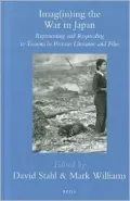 Imag(in)ing the War in Japan: Representing and Responding to Trauma in Postwar Literature and Film