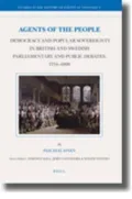Agents of the People: Democracy and Popular Sovereignty in British and Swedish Parliamentary and Public Debates, 1734-1800