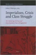 Imperialism, Crisis and Class Struggle: The Enduring Verities and Contemporary Face of Capitalism. Essays in Honour of James Petras