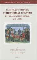 Contract Theory in Historical Context: Essays on Grotius, Hobbes, and Locke