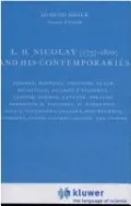 L. H. Nicolay (1737-1820) and His Contemporaries: Diderot, Rousseau, Voltaire, Gluck, Metastasio, Galiani, d'Escherny, Gessner, Bodmer, Lavater, Wieland, Frederick II, Falconet, W. Robertson, Paul I. Cagliostro, Gellert, and Others