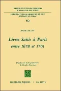 Livres Saisis a Paris Entre 1678 and 1701: D'Apres une Etude Preliminaire de Motoko Ninomiya