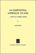 An Existential Approach to God: A Study of Gabriel Marcel