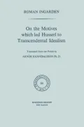 On the Motives Which Led Husserl to Transcendental Idealism