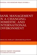 Bank Management in a Changing Domestic and International Environment