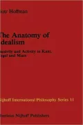 The Anatomy Of Idealism, Passivity And Activity In Kant, Hegel And Marx, Vol. 11