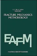 Fracture Mechanics Methodology: Evaluation of Structural Components Integrity