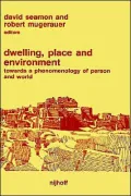 Dwelling, Place, Environment: Toward a Phenomenology of Person and World