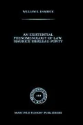 An Existential Phenomenology of Law: Maurice Merleau-Ponty