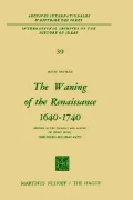 The Waning of the Renaissance, 1640-1740: Studies in the Thought and Poetry of Henry More, John Norris and Isaac Watts