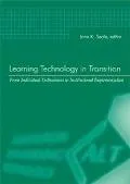 Learning Technology in Transition From Individual Enthusiasm to Institutional Implementation