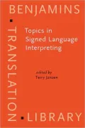 Topics in Signed Language Interpreting: Theory and practice