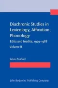 Diachronic Studies in Lexicology, Affixation, Phonology Vol. II : Edita and Inedita, 1979-1988