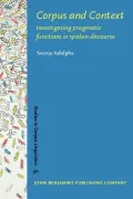 Corpus and Context: Investigating pragmatic functions in spoken discourse
