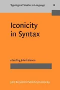 Iconicity in Syntax : Proceedings of a Symposium on Iconicity in Syntax, Stanford, June 24-6, 1983