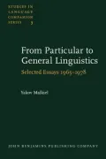 From Particular to General Linguistics : Selected Essays 1965-1978