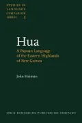 Hua : A Papuan Language of the Eastern Highlands of New Guinea