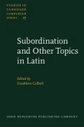 Subordination and Other Topics in Latin: Proceedings of the Third Colloquium on Latin Linguistics, Bologna, 1-5 April 1985