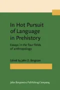 In Hot Pursuit of Language in Prehistory: Essays in the four fields of anthropology. In honor of Harold Crane Fleming