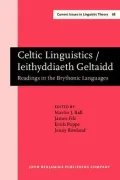 Celtic Linguistics/Ieithyddiaeth Geltaidd Readings in the Brythonic Languages Festschrift fo...