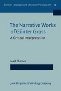 The Narrative Works of Gunter Grass : A Critical Interpretation