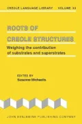 Roots of Creole Structures: Weighing the contribution of substrates and superstrates