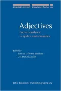 Adjectives : Formal Analyses in Syntax and Semantics