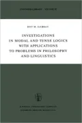 Investigations in Modal and Tense Logics with Applications to Problems in Philosophy and Linguistics
