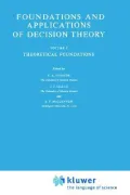 Foundations and Applications of Decision Theory (I): Vol.I: Theoretical Foundations: Theoretical Foundations v. 1 (The Western Ontario Series in Philosophy of Science)