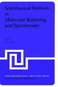 Semiclassical Methods in Molecular Scattering and Spectroscopy: Proceedings of the NATO Advanced Study Institute, Cambridge, England, September, 1979