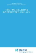 The Foundations of Expected Utility. Theory and Decision Library,  Band 31