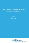 Otto Hahn and the Rise of Nuclear Physics