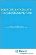 Scientific Rationality: The Sociological Turn