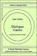 Dialogue Games: An Approach to Discourse Analysis
