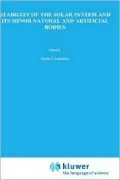 Stability of the Solar System and Its Minor Natural and Artificial Bodies