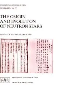 The Origin and Evolution of Neutron Stars