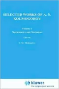 Selected Works of A. M. Kolmogorov ( Mathematics and Its Applications, Soviet Series): Mathematics and Mechanics, Vol. 1