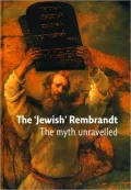 The Jewish Rembrandt: The Myth Unravelled