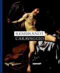 Rembrandt - Caravaggio