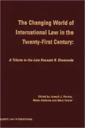 Changing World of International Law in the Twenty-First Century A Tribute to the Late Kennet...